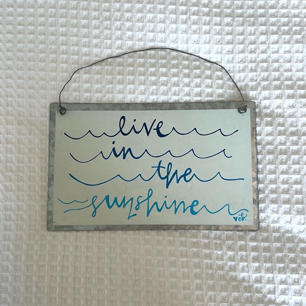 Live In The Sunshine Metal Sign